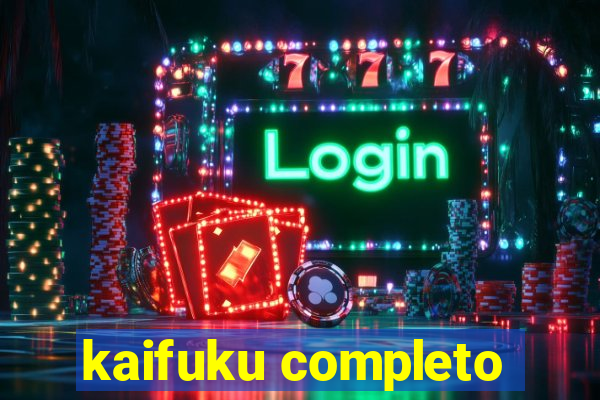 kaifuku completo